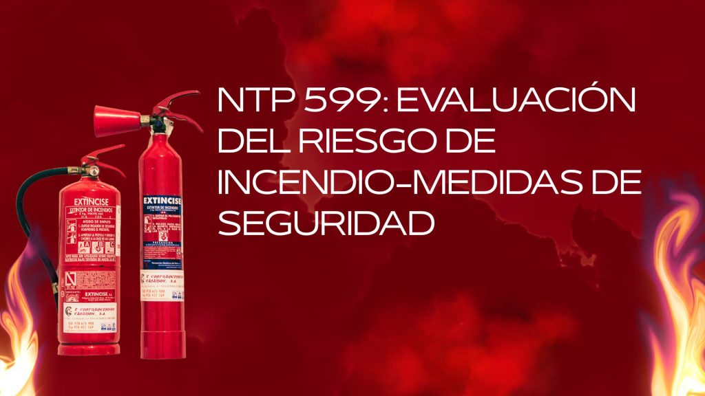 NTP 599: Evaluación del riesgo de incendio medidas de seguridad