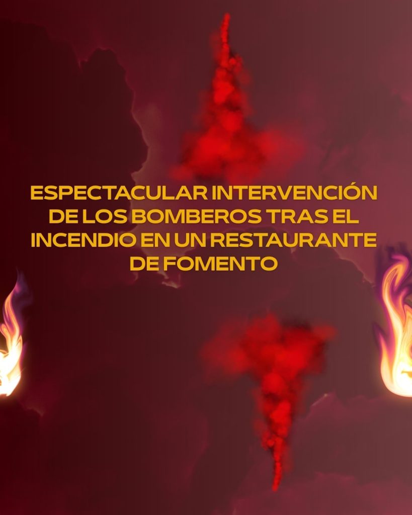 Espectacular intervención de los bomberos tras el incendio en un restaurante de Fomento