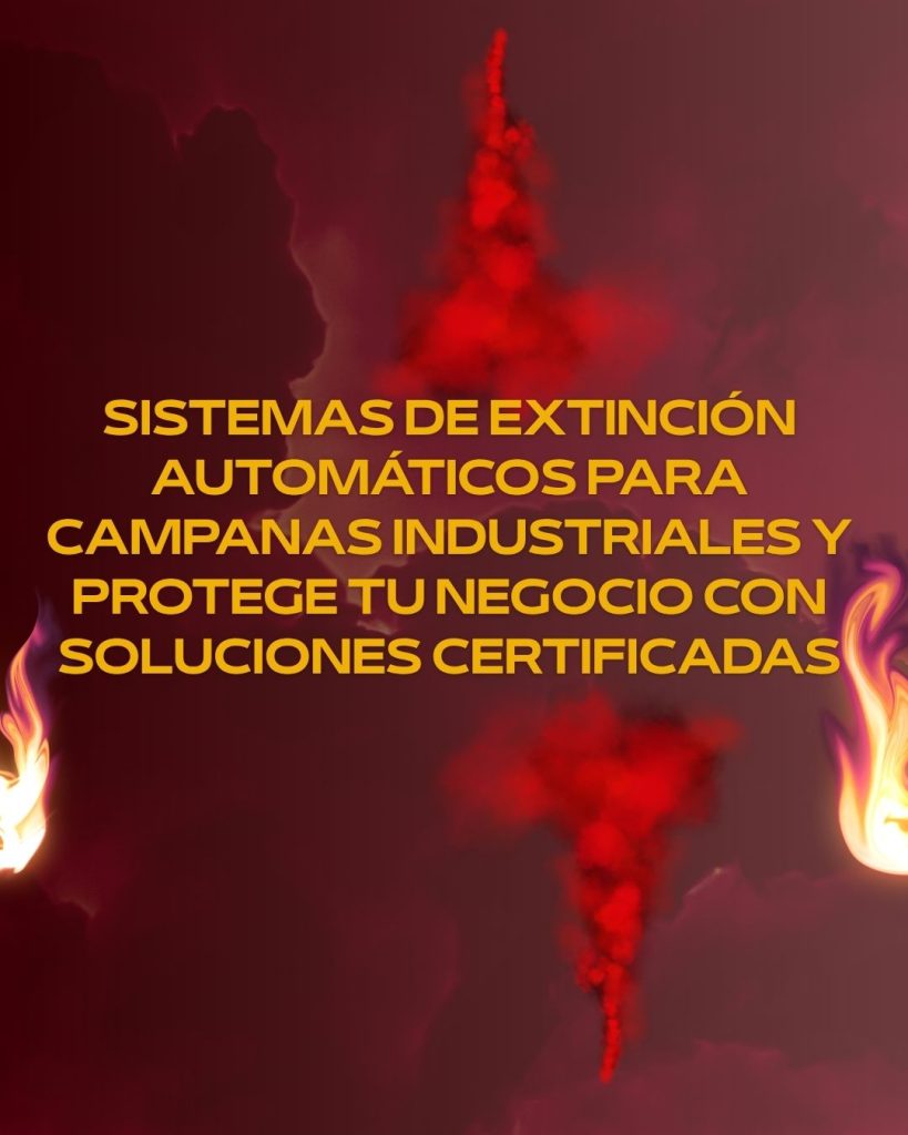 Sistemas de extinción automáticos para campanas industriales y protege tu negocio con soluciones certificadas
