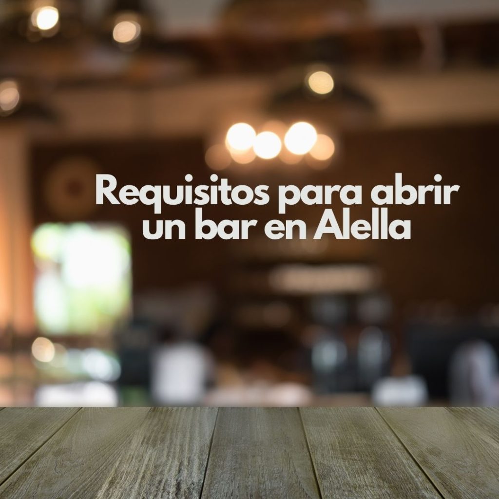 Requisitos para abrir un bar en Alella. Guía completa para emprender un negocio de hostelería en Alella.