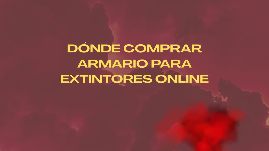 Dónde comprar armario para extintores online. Importancia de proteger correctamente los equipos contra incendios.